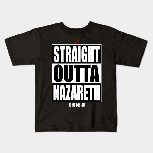 Straight Outta Nazareth Christian Shirts Kids T-Shirt by TGprophetdesigns